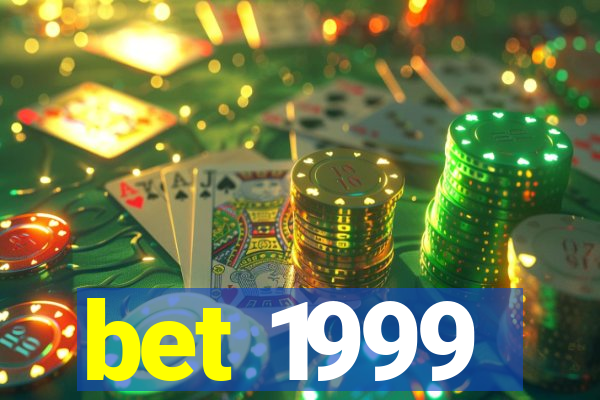 bet 1999